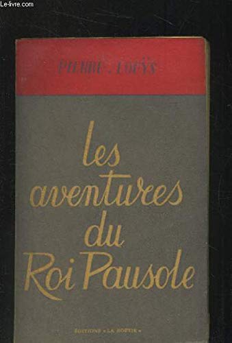Les aventures du roi Pausole - broché - Pierre Louÿs - Achat Livre