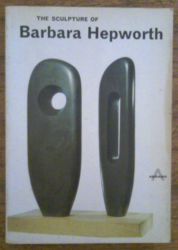 The Sculpture of Barbara Hepworth B0006BVBFQ Book Cover