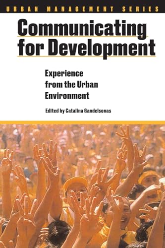 Communicating for Development: Experience from the urban environment (Urban Management Series)