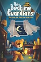 The Bedtime Guardians: Bernard the Bedroom Guardian 0578360993 Book Cover