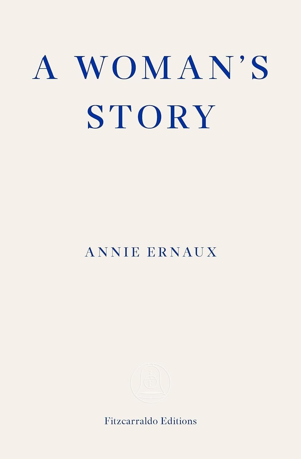 A Woman's Story by Annie Ernaux (Paperback Book)