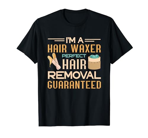 Wax Specialist I'm A Hair Waxer Epilatore Cosmetologo della pelle Maglietta