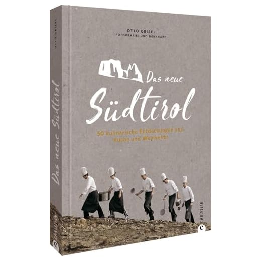 Das neue Südtirol – ein Genussführer: Essen, trinken, genießen. Kulinarisch nach Südtirol. Rezepte der Südtiroler Küche. Zu Besuch bei Südtirols ... Entdeckungen aus Küche und Weinkeller