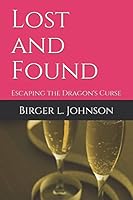 Lost and Found : Escaping the Dragon's Curse 1976746787 Book Cover