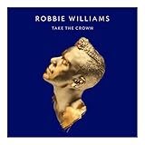 Take The Crown (CD+DVD Deluxe Edition)Robbie Williams