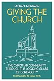 Giving the Church: The Christian Community Through the Looking Glass of Generosity