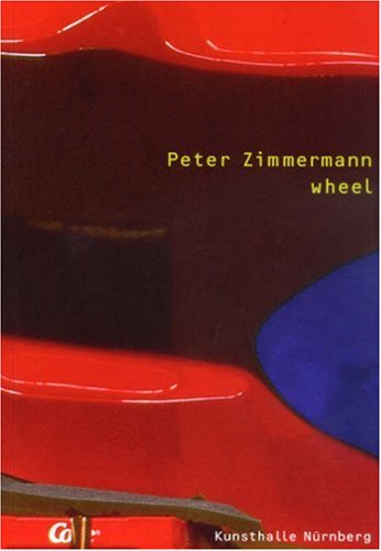 Peter Zimmermann Wheel catalogue exposition monographie art