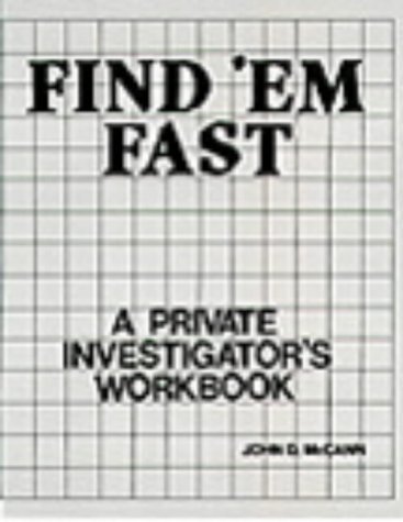 Find 'Em Fast: A Private Investigator's Workbook