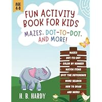 Fun Activity Book For Kids - Mazes, Dot-to-Dot, And More!: Brain Games for Ages 4-8 (Brain Games for Kids)