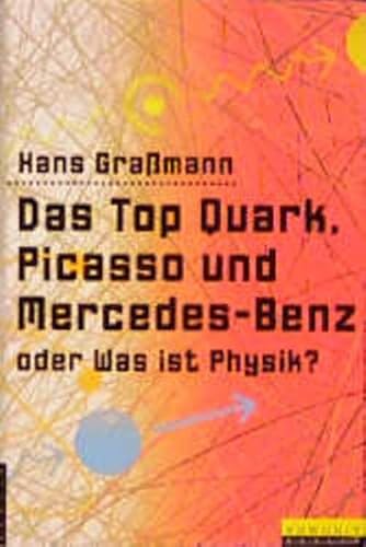 Das Top Quark, Picasso und Mercedes-Benz: oder Was ist Physik?