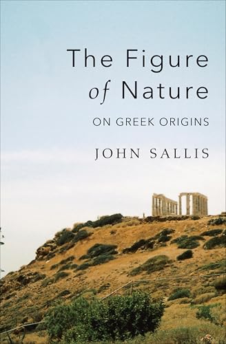 The Figure of Nature: On Greek Origins (Studies in Continental Thought)