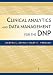 Clinical Analytics and Data Management for the DNP