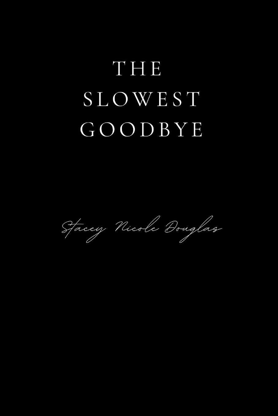The Slowest Goodbye (Thought Garden Poetry)