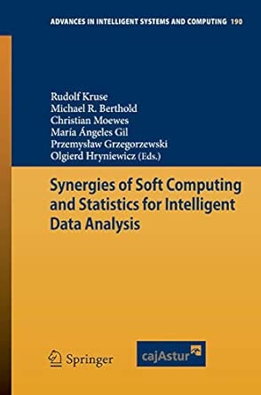 Synergies of Soft Computing and Statistics for Intelligent Data Analysis: 190 2013th Edition book cover