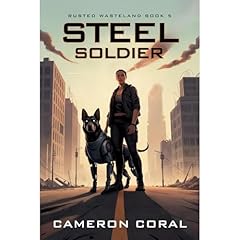 Steel Soldier Audiolibro Por Cameron Coral arte de portada