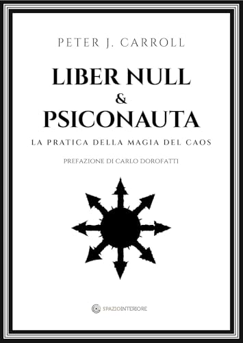  Liber Null & Psiconauta. La pratica della magia del caos