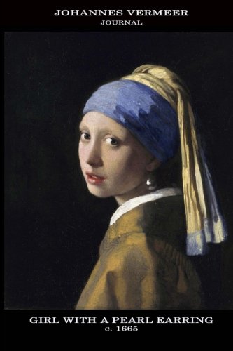 Johannes Vermeer Journal: Girl with a Pearl Earring: 100 Page Notebook/Diary