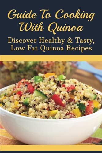 Image of Guide To Cooking With Quinoa: Discover Healthy & Tasty, Low Fat Quinoa Recipes: Quick Bread Recipe With Quinoa