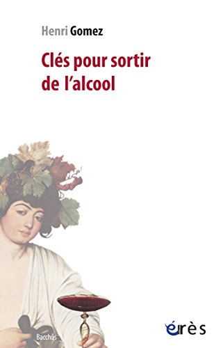 Télécharger Clés pour sortir de l'alcool (Bacchus) livre En ligne