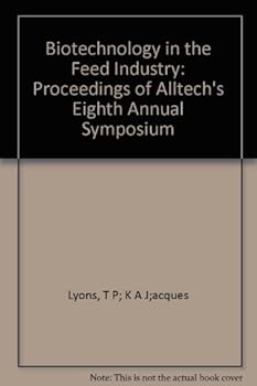 Hardcover BIOTECHNOLOGY IN THE FEED INDUSTRY Proceedings of Alltech's Eighth Annual Sympos Book