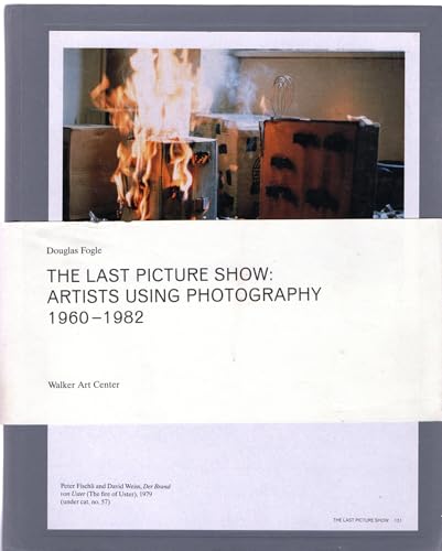 The Last Picture Show: Artists Using Photography 1960-1982