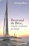 Bertrand de Broc marin coureur au large