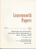 Leavenworth Papers No. 9 - Defending the Driniumor:Covering Force Operations in Newq Guinea, 1944 (February 1984) B007IINDQA Book Cover