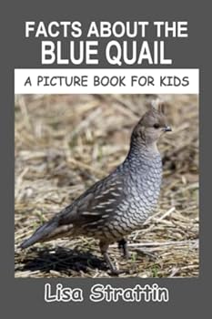 Facts About the Blue Quail - Book #156 of the A Picture Book for Kids