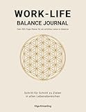 WORK-LIFE BALANCE JOURNAL, PLANNER, Workbook für deine Ziele in allen Lebensbereichen: Dein 365-Tage-Planer für ein erfülltes, ausgeglichenes Leben – Schritt für Schritt, To-Do List Notebook