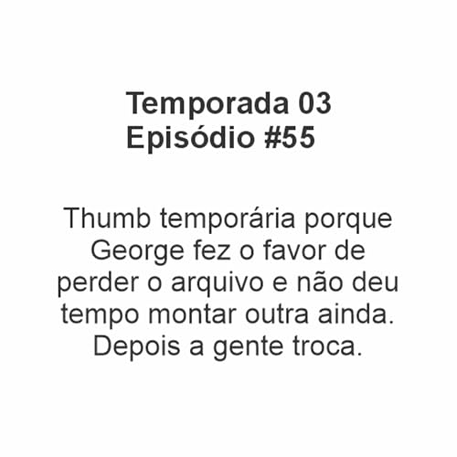 #55 - T&eacute;rminos de amizade 2