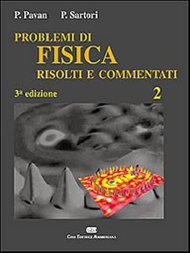  Problemi di fisica 2 risolti e commentati