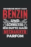  Ich Rieche Nicht Nach Benzin Und Schmieröl Ich Dufte Nach Mechaniker Parfüm: Mechatroniker Notizbuch, Werkstatt Geschenkidee für den Mechaniker (Gepunktet, Dot Grid, 120 Seiten, ca. DIN A5)