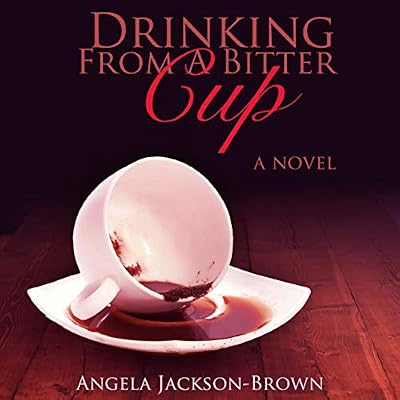 Drinking from a Bitter Cup