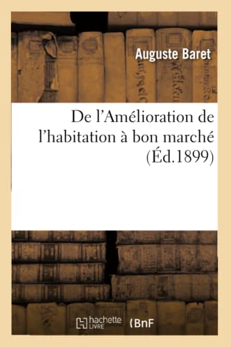 de l'Amélioration de l'Habitation À Bon Marché (Generalites) (French Edition)