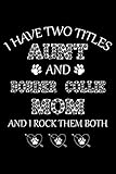  I Have Two Titles Aunt And Border Collie Mom And I Rock Them Both: This Funny (I Have Two Titles Aunt ...) Blank Lined Journal Notebooks Is Perfect ... Idea for Border Collie Lover Men And Women.