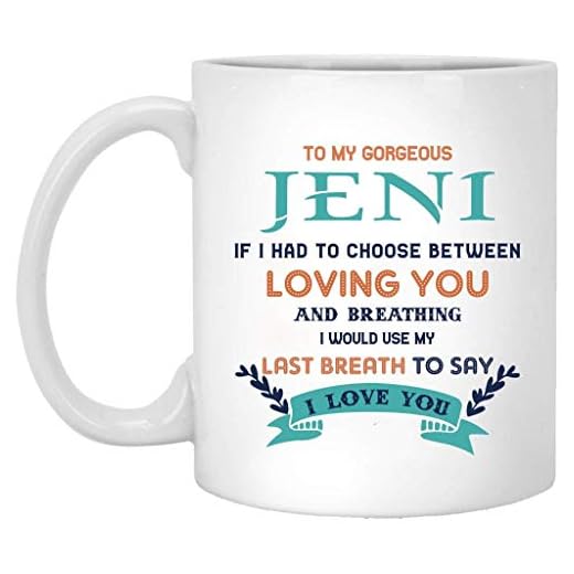 LECE årsdag, födelsedagspresent idéer för fru och make – till min underbara Jeni If I Had Choose mellan att älska dig och andas Jag skulle använda mitt sista andetag för att säga att jag älskar dig – romantisk mugg 11 oz