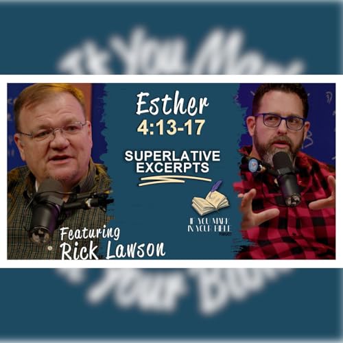 The Most Courageous Excerpt &ndash; Esther 4:13-17 w/Rick Lawson