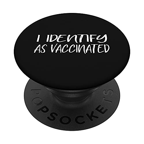 I Identify As Vaccinated Shirt Im Vaccinated AF Pro Vaccine PopSockets PopGrip - Support et Grip pour Smartphone/Tablette avec un Top Interchangeable