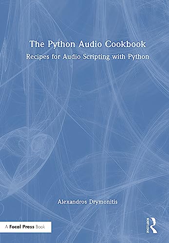 The Python Audio Cookbook: Recipes for Audio Scripting with Python view 2