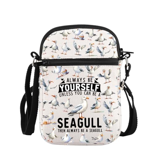 PLITI Seagull Lover Gift Seagull Gift Always Be Yourself Unless You Can Be A Seagull Crossbody Bag For Women