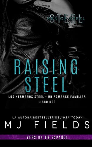 Raising Steel : Los hermanos Steel - Un romance familiar (Men of Steel (Spanish edition) nº 6)