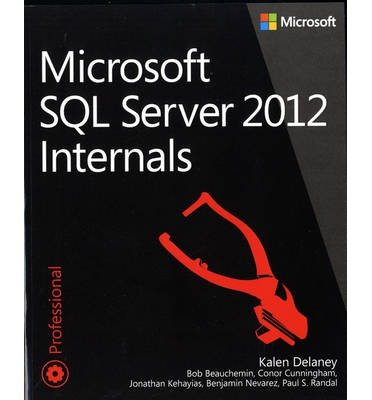 By Kalen Delaney - Microsoft SQL Server 2012 Internals: Amazon.co.uk ...