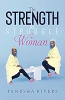 The Strength and Struggle of a Woman 0578773279 Book Cover