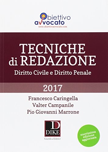 Tecniche di redazione. Diritto civile e diritto penale. Nuova ediz. Tecniche di redazione. Diritto civile e diritto penale. Nuova ediz.