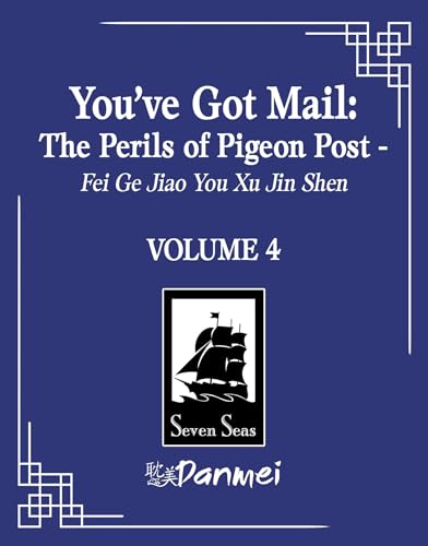 You've Got Mail: The Perils of Pigeon Post - Fei Ge Jiao You Xu Jin Shen (Novel) Vol. 4