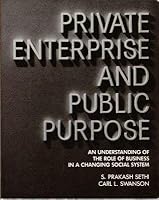 Private Enterprise and Public Purpose (Wiley Series in Management) 047107697X Book Cover