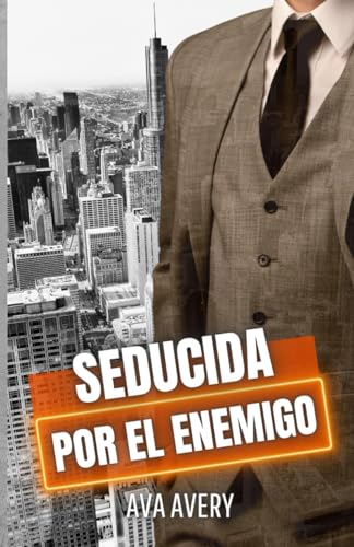 Seducida por el enemigo: El trato millonario (Los irresistibles abogados multimillonarios de Nueva York)