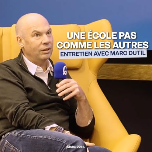 102 - Une &eacute;cole pas comme les autres (Rencontre avec Marc Dutil)