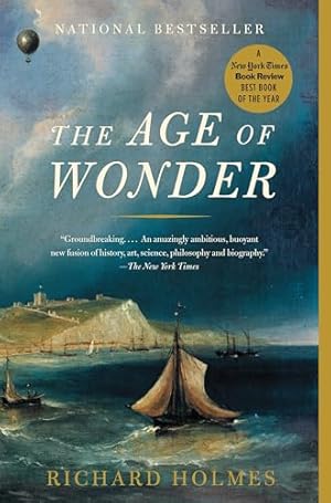 The Age of Wonder: The Romantic Generation and the Discovery of the Beauty and Terror of Science