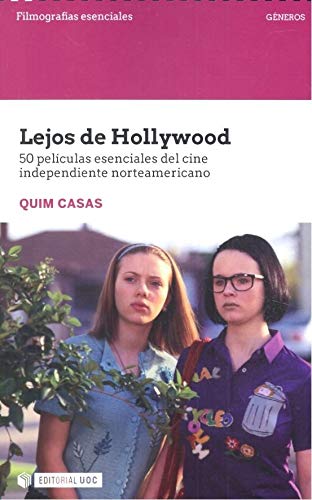 Portada de Lejos de Hollywood. 50 películas esenciales del Cine Independiente norteamericano: s/n